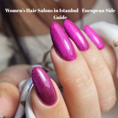 Women Hair Salons in Istanbul - European Side Guide